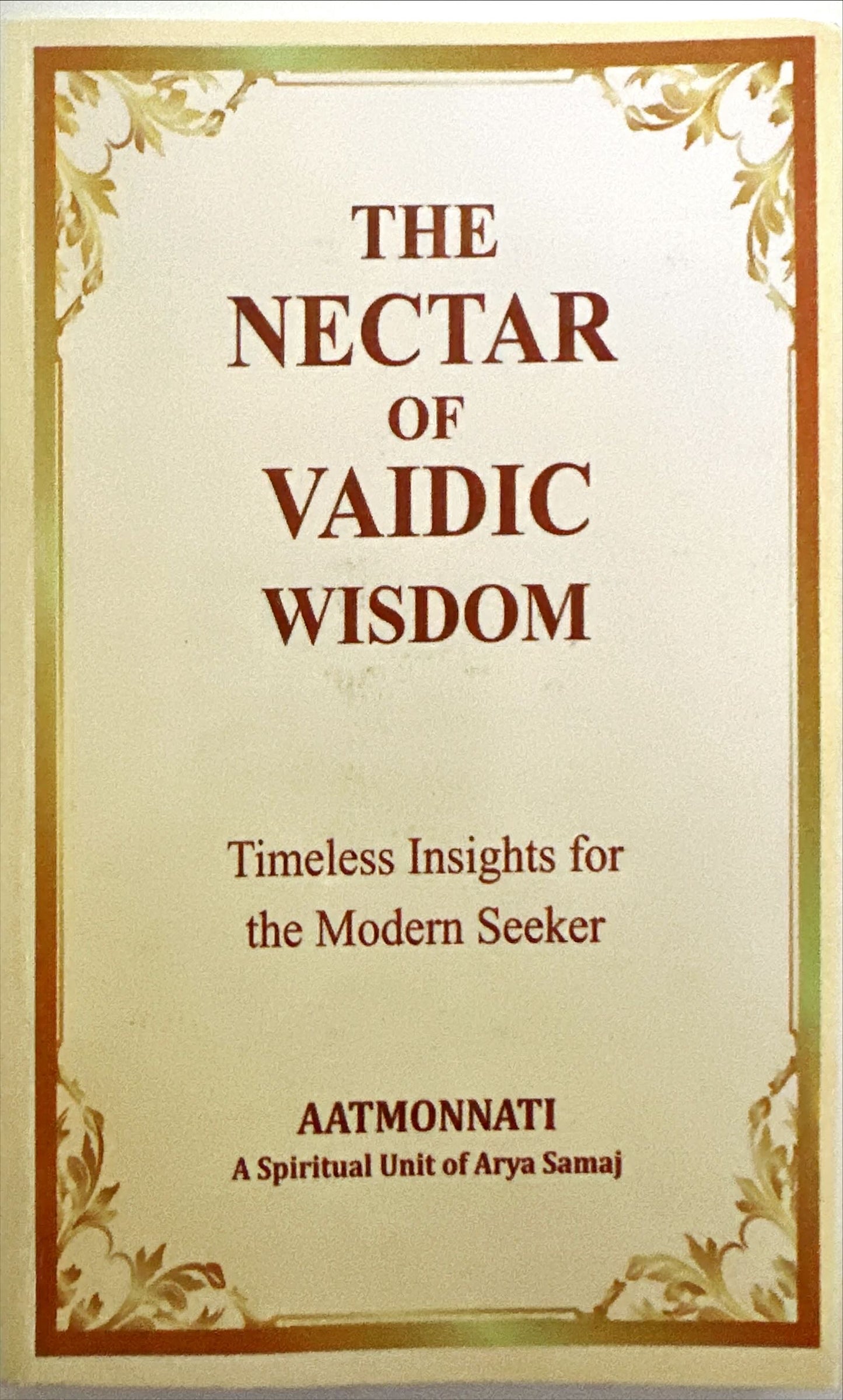 The Nectar of Vaidic Wisdom: A Guidebook for the Modern Soul